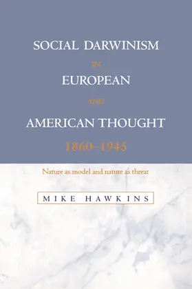 Hawkins |  Social Darwinism in European and American Thought, 1860 1945 | Buch |  Sack Fachmedien