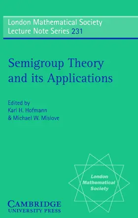 Clifford / Hofmann / Mislove |  Semigroup Theory and Its Applications | Buch |  Sack Fachmedien