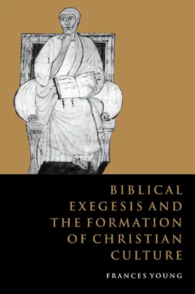 Young |  Biblical Exegesis and the Formation of Christian Culture | Buch |  Sack Fachmedien
