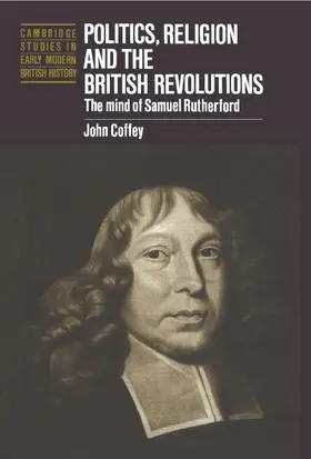 Coffey |  Politics, Religion and the British Revolutions | Buch |  Sack Fachmedien