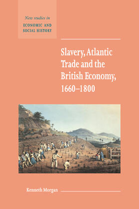 Morgan / Kirby | Slavery, Atlantic Trade and the British Economy, 1660 1800 | Buch | 978-0-521-58213-1 | sack.de