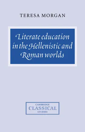 Morgan |  Literate Education in the Hellenistic and Roman Worlds | Buch |  Sack Fachmedien
