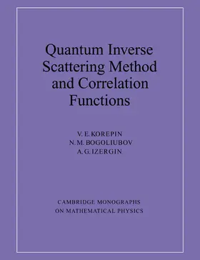 Korepin / Bogoliubov / Izergin |  Quantum Inverse Scattering Method and Correlation Functions | Buch |  Sack Fachmedien