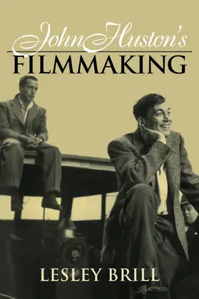 Brill / Rothman / Andrew |  John Huston's Filmmaking | Buch |  Sack Fachmedien