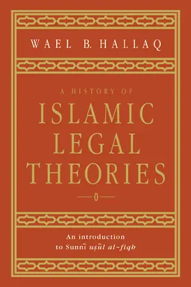 Hallaq |  A History of Islamic Legal Theories | Buch |  Sack Fachmedien