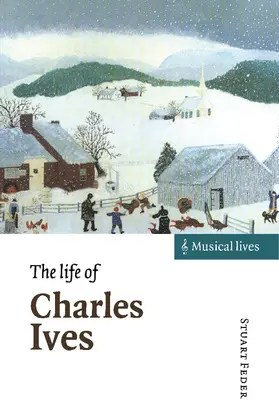 Feder |  The Life of Charles Ives | Buch |  Sack Fachmedien