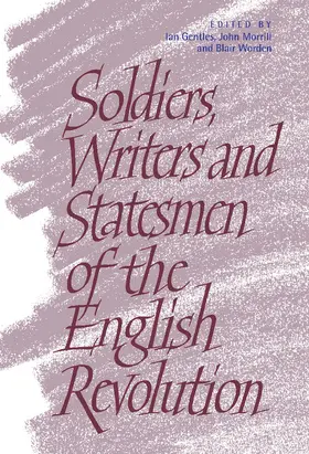 Gentles / Morrill / Worden |  Soldiers, Writers and Statesmen of the English Revolution | Buch |  Sack Fachmedien