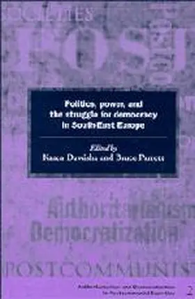 Dawisha / Parrott |  Politics, Power and the Struggle for Democracy in South-East Europe | Buch |  Sack Fachmedien