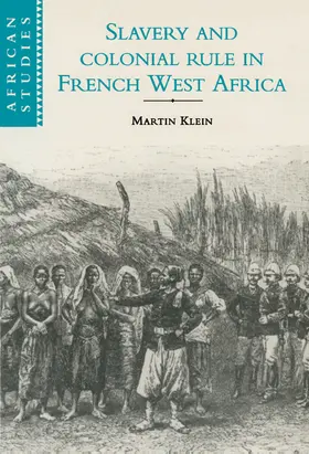 Klein |  Slavery and Colonial Rule in French West Africa | Buch |  Sack Fachmedien