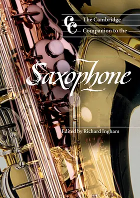 Ingham / Cross |  The Cambridge Companion to the Saxophone | Buch |  Sack Fachmedien