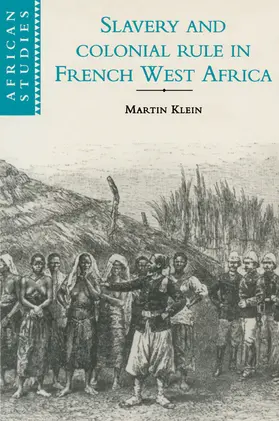 Klein / Anderson / Brown |  Slavery and Colonial Rule in French West Africa | Buch |  Sack Fachmedien