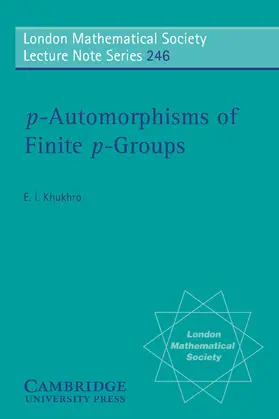Khukhro / Hitchin |  P-Automorphisms of Finite P-Groups | Buch |  Sack Fachmedien