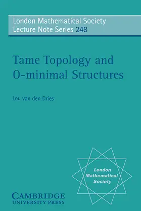 Dries / Cassels |  Tame Topology and O-Minimal Structures | Buch |  Sack Fachmedien