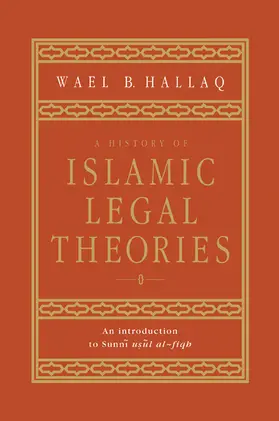 Hallaq |  A History of Islamic Legal Theories | Buch |  Sack Fachmedien