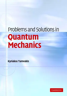 Tamvakis |  Problems and Solutions in Quantum Mechanics | Buch |  Sack Fachmedien