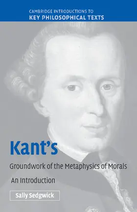 Sedgwick |  Kant's Groundwork of the Metaphysics of Morals | Buch |  Sack Fachmedien
