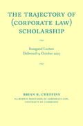 Cheffins |  The Trajectory of (Corporate Law) Scholarship: An Inaugural Lecture Given in the University of Cambridge October 2003 | Buch |  Sack Fachmedien
