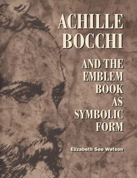 Watson |  Achille Bocchi and the Emblem Book as Symbolic Form | Buch |  Sack Fachmedien