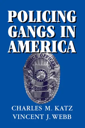 Katz / Webb |  Policing Gangs in America | Buch |  Sack Fachmedien