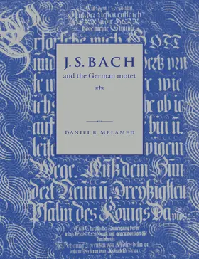 Melamed |  J. S. Bach and the German Motet | Buch |  Sack Fachmedien