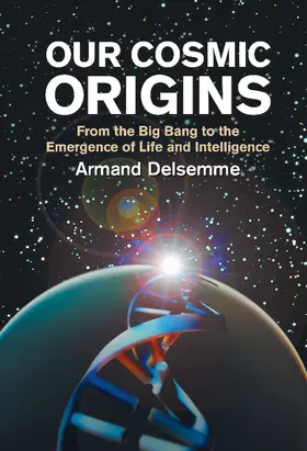 Delsemme |  Our Cosmic Origins | Buch |  Sack Fachmedien
