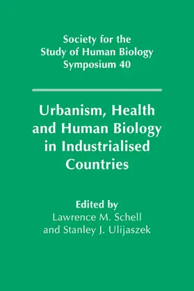 Schell / Ulijaszek |  Urbanism, Health and Human Biology in Industrialised Countries | Buch |  Sack Fachmedien