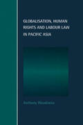 Woodiwiss |  Globalisation, Human Rights and Labour Law in Pacific Asia | Buch |  Sack Fachmedien
