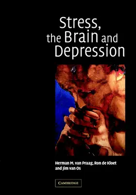 van Praag / de Kloet / van Os | Stress, the Brain and Depression | Buch | 978-0-521-62147-2 | www.sack.de