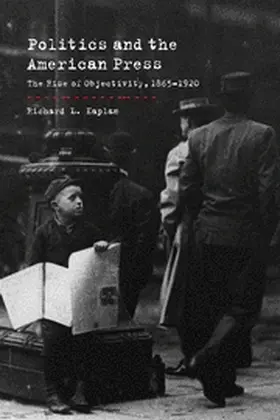 Kaplan |  Politics and the American Press | Buch |  Sack Fachmedien