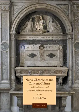 Lowe |  Nuns' Chronicles and Convent Culture in Renaissance and Counter-Reformation Italy | Buch |  Sack Fachmedien