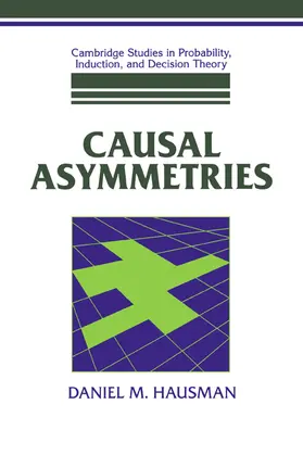 Hausman / Skyrms / Adams |  Causal Asymmetries | Buch |  Sack Fachmedien