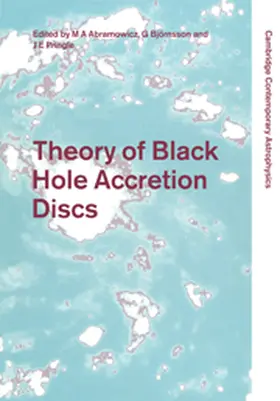 Abramowicz / Björnsson / Pringle |  Theory of Black Hole Accretion Discs | Buch |  Sack Fachmedien