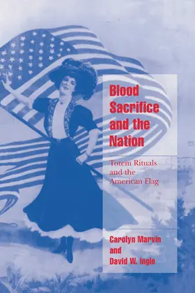 Marvin / Ingle / Seidman |  Blood Sacrifice and the Nation | Buch |  Sack Fachmedien