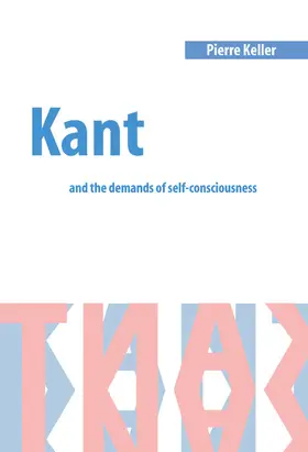 Keller |  Kant and the Demands of Self-Consciousness | Buch |  Sack Fachmedien
