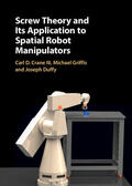 Crane, III / Griffis / Duffy |  Screw Theory and Its Application to Spatial Robot Manipulators | Buch |  Sack Fachmedien