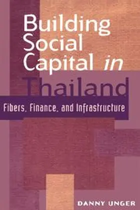 Unger / Ravenhill / Cotton |  Building Social Capital in Thailand | Buch |  Sack Fachmedien