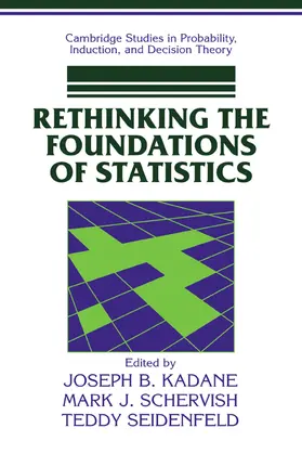 Kadane / Schervish / Seidenfeld |  Rethinking the Foundations of Statistics | Buch |  Sack Fachmedien