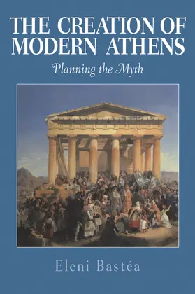 Bastea / Bastéa / Bast a. |  The Creation of Modern Athens | Buch |  Sack Fachmedien