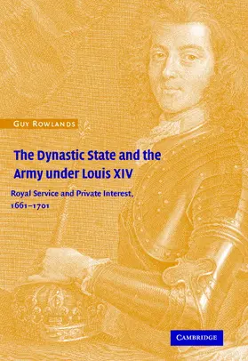 Rowlands |  The Dynastic State and the Army under Louis             XIV | Buch |  Sack Fachmedien