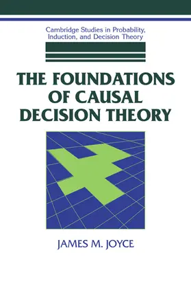 Joyce |  The Foundations of Causal Decision Theory | Buch |  Sack Fachmedien