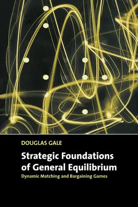 Gale |  Strategic Foundations of General Equilibrium | Buch |  Sack Fachmedien