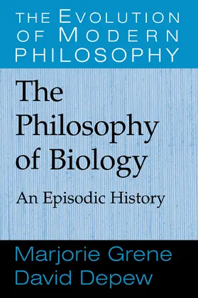 Depew / Grene / Hatfield |  The Philosophy of Biology | Buch |  Sack Fachmedien