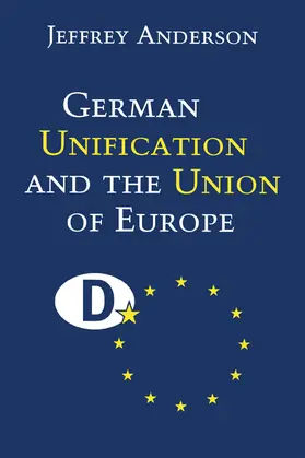 Anderson |  German Unification and the Union of Europe | Buch |  Sack Fachmedien