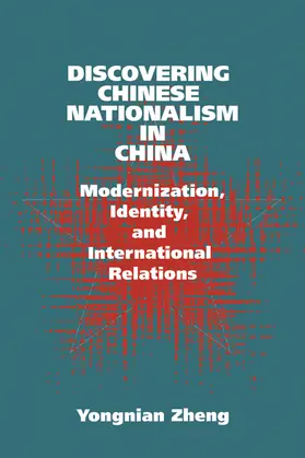 Zheng / Cheng |  Discovering Chinese Nationalism in China | Buch |  Sack Fachmedien