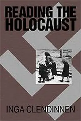 Clendinnen |  Reading the Holocaust | Buch |  Sack Fachmedien