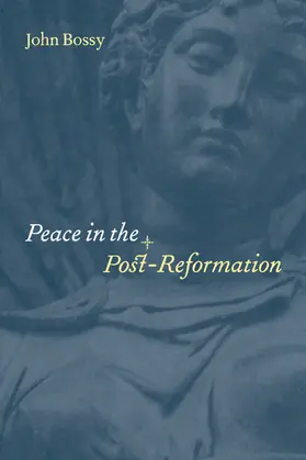 Bossy |  Peace in the Post-Reformation | Buch |  Sack Fachmedien