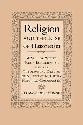 Howard |  Religion and the Rise of Historicism | Buch |  Sack Fachmedien