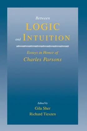 Sher / Tieszen |  Between Logic and Intuition | Buch |  Sack Fachmedien