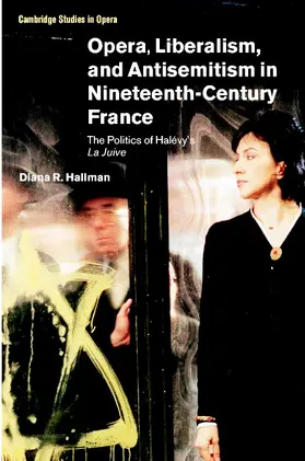 Hallman |  Opera, Liberalism, and Antisemitism in Nineteenth-Century             France | Buch |  Sack Fachmedien