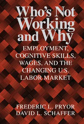 Pryor / Schaffer |  Who's Not Working and Why | Buch |  Sack Fachmedien
